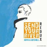 Send Your River Redux